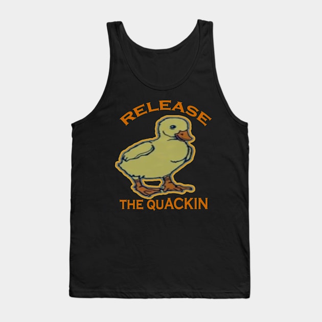 Release The Quackin' Tank Top by indahwatiyeni